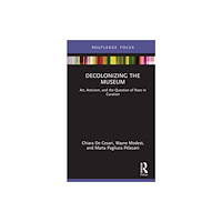 Taylor & francis ltd Decolonizing the Museum (inbunden, eng)