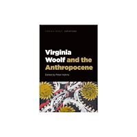 Edinburgh university press Virginia Woolf and the Anthropocene (häftad, eng)