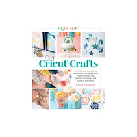 Schiffer Publishing Ltd Easy Cricut® Crafts (inbunden, eng)