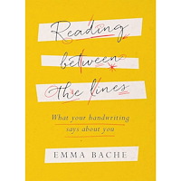 Emma Bache Reading between the lines - what your handwriting says about you (inbunden, eng)