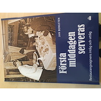 Jan Bergsten Första middagen serveras : restaurangvagnens intåg och uttåg. (bok, kartonnage)