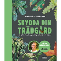 Maj-Lis Pettersson Skydda din trädgård : lär dig känna igen, förebygga och åtgärda skadegörare i trädgården (inbunden)