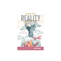 Schiffer Publishing Ltd Dream Your Reality (inbunden, eng)