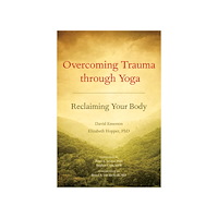 David Emerson Overcoming trauma through yoga (häftad, eng)