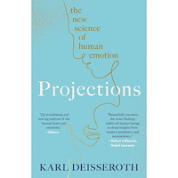 Karl Deisseroth Projections: The New Science of Human Emotion (häftad, eng)