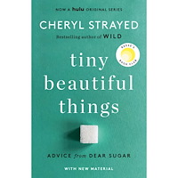Cheryl Strayed Tiny Beautiful Things (10th Anniversary Edition): Reese's Book Club: Advice from Dear Sugar (häftad, eng)