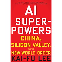 Kai-Fu Lee AI Superpowers: China, Silicon Valley, and the New World Order (häftad, eng)