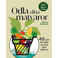 Simon Akeroyd Odla dina matvaror : 40 sätt att odla ny mat från affären (inbunden)