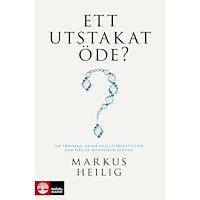 Markus Heilig Ett utstakat öde? : om trauman, gener och livsberättelser som håller människor fångna (inbunden)
