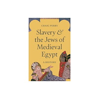 Princeton University Press Slavery and the Jews of Medieval Egypt (inbunden, eng)