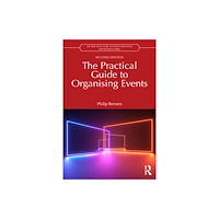 Taylor & francis ltd The Practical Guide to Organising Events (häftad, eng)