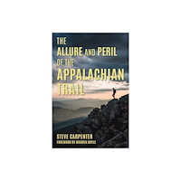Globe Pequot Press The Allure and Peril of the Appalachian Trail (häftad, eng)