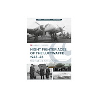 Casemate Publishers Night Fighter Aces of the Luftwaffe 1943-45 (häftad, eng)
