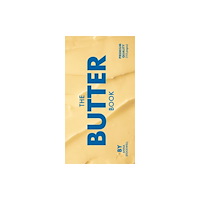 Chronicle Books The Butter Book (inbunden, eng)