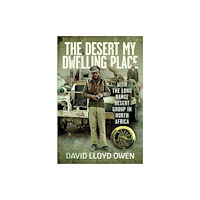 Pen & Sword Books Ltd The Desert My Dwelling Place (inbunden, eng)