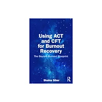 Taylor & francis ltd Using ACT and CFT for Burnout Recovery (häftad, eng)
