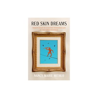 University of Nebraska Press Red Skin Dreams (häftad, eng)