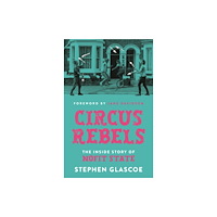 University of wales press Circus Rebels (inbunden, eng)