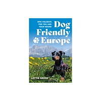 Bloomsbury Publishing PLC Dog-Friendly Europe (häftad, eng)