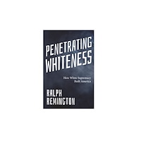 Peter Schutes Publishing Penetrating Whiteness (häftad, eng)