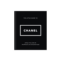 Headline Publishing Group The Little Guide to Chanel (inbunden, eng)