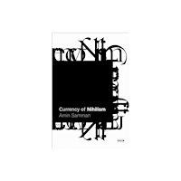 Stanford university press Currency of Nihilism (häftad, eng)
