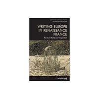 Edinburgh university press Writing Europe in Renaissance France (häftad, eng)