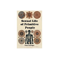 Double 9 Books LLP Sexual Life of Primitive People (Edition2024) (häftad, eng)