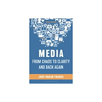 Bloomsbury Publishing PLC Media from Chaos to Clarity and Back Again (häftad, eng)