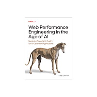 O'Reilly Media Web Performance Engineering in the Age of AI (häftad, eng)
