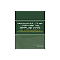 National Academies Press Energy-Efficiency Standards and Green Building Certification Systems Used by the Department of Defense for Military Cons...