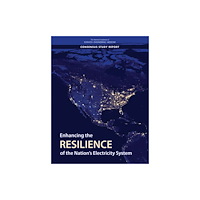 National Academies Press Enhancing the Resilience of the Nation's Electricity System (häftad, eng)