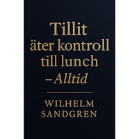 Wilhelm Sandgren Tillit äter kontroll till lunch - Alltid (inbunden)