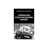 Anthem press Journalism Ethics in Eastern Europe (inbunden, eng)