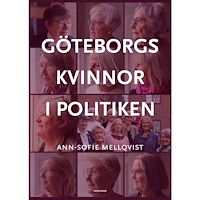 Ann-Sofie Mellqvist Göteborgs kvinnor i politiken (bok, kartonnage)