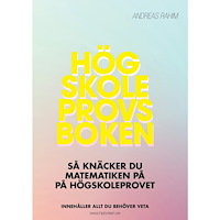 Andreas Rahim Högskoleprovsboken : så här knäcker du matematiken på högskoleprovet (häftad)