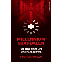 Simon Campanello Millenniumskandalen : journalsystemet som havererade (inbunden)