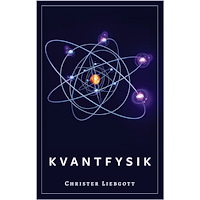 Christer Liebgott Kvantfysik (bok, storpocket)