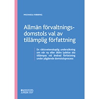 Michaela Ribbing Allmän förvaltningsdomstols val av tillämplig författning (häftad)