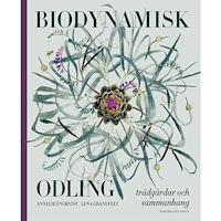 Annelie Engkvist Biodynamisk odling: trädgårdar och sammanhang (inbunden)