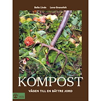 Bella Linde Kompost : vägen till en bättre jord (inbunden)