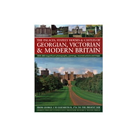 Anness publishing The Palaces, Stately Houses & Castles of Georgian, Victorian and Modern Britain (häftad, eng)