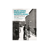 Bloomsbury Publishing PLC Building Modern Scotland (inbunden, eng)