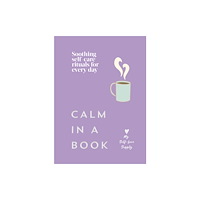 Ebury Publishing Calm in a Book (inbunden, eng)