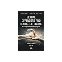 Nova Science Publishers Inc Sexual Offenders and Sexual Offending: A Comprehensive Analysis (inbunden, eng)
