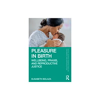 Taylor & francis ltd Pleasure in Birth (häftad, eng)