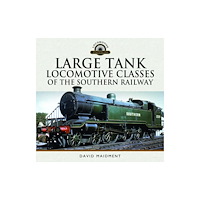 Pen & Sword Books Ltd Large Tank Locomotive Classes of the Southern Railway (inbunden, eng)