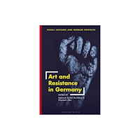 Bloomsbury Publishing PLC Art and Resistance in Germany (häftad, eng)