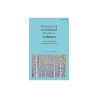 Bloomsbury Publishing PLC Discovering the Michael Chekhov Technique (häftad, eng)