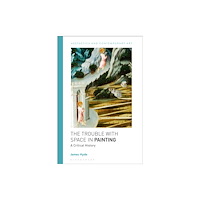 Bloomsbury Publishing PLC The Trouble with Space in Painting (häftad, eng)